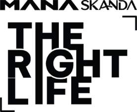 Mana Skanda The Right Life